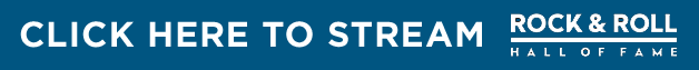 Click here to stream SiriusXM Rock and Roll Hall of Fame Radio