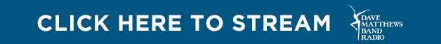 Click here to stream Dave Matthews Band Radio on SiriusXM