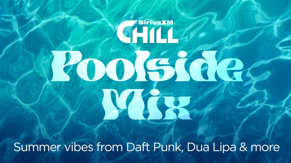 SiriusXM Chill - Chill Poolside Mix