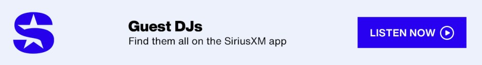 SiriusXM - Guest DJs; Find them all on the SiriusXM app - Listen Now button