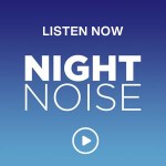 Listen Now Night Noise on SiriusXM