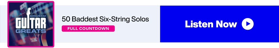 SiriusXM Guitar Greats - 50 Baddest Six String Solos - Full Countdown - Listen Now banner