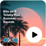 SiriusXM 80s on 8 Totally Rad Summer Sounds